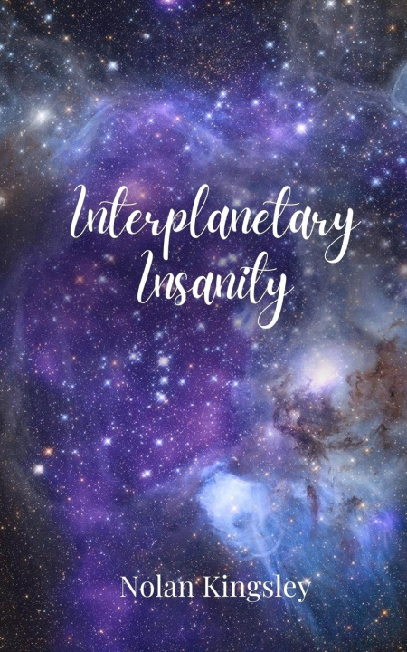 Knjiga Interplanetary Insanity Nolan Kingsley
