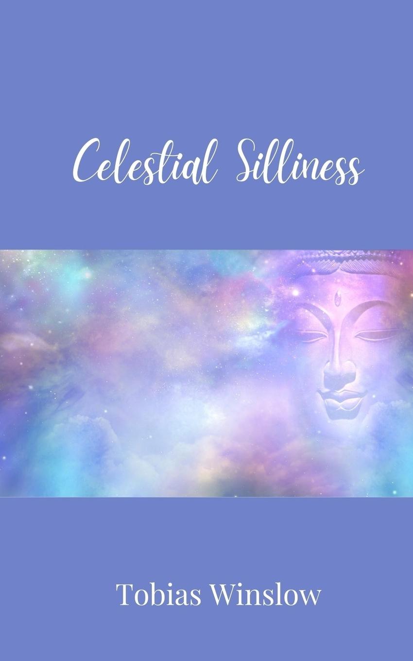 Knjiga Celestial Silliness Tobias Winslow