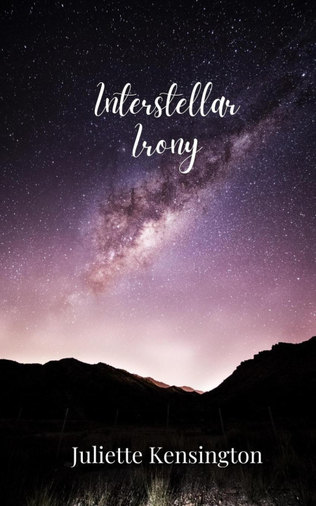 Knjiga Interstellar Irony Juliette Kensington