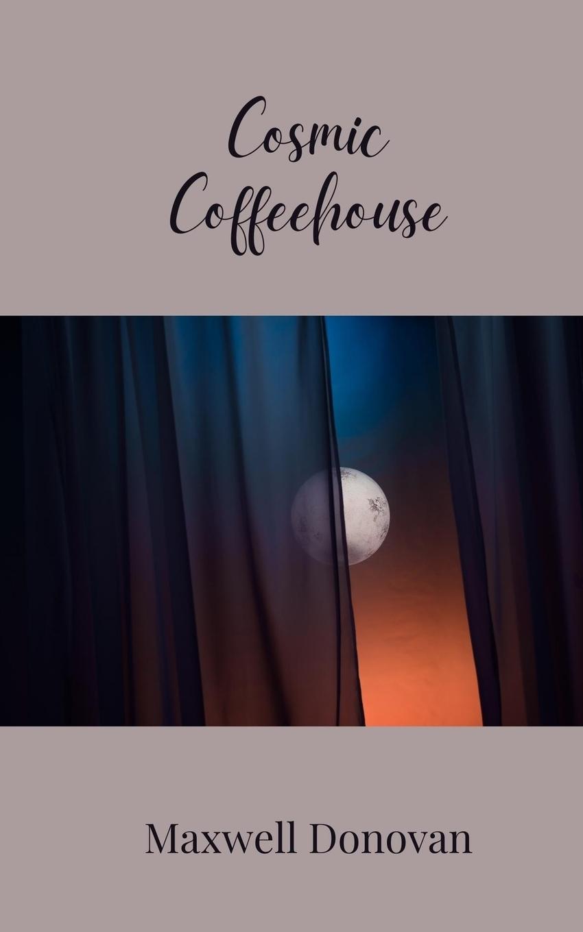 Kniha Cosmic Coffeehouse Maxwell Donovan