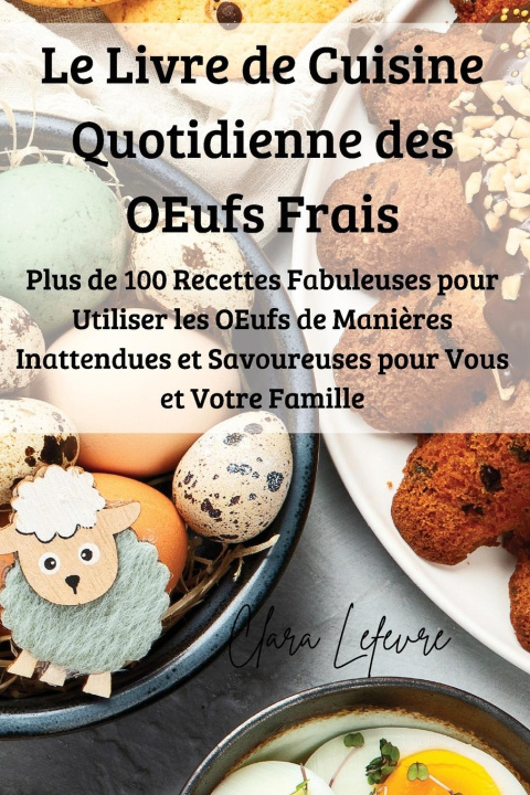 Boek Le Livre de Cuisine Quotidienne des ?ufs Frais Clara Lefevre