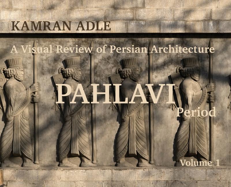 Βιβλίο A Visual Review of Persian Architecture Kamran Adle