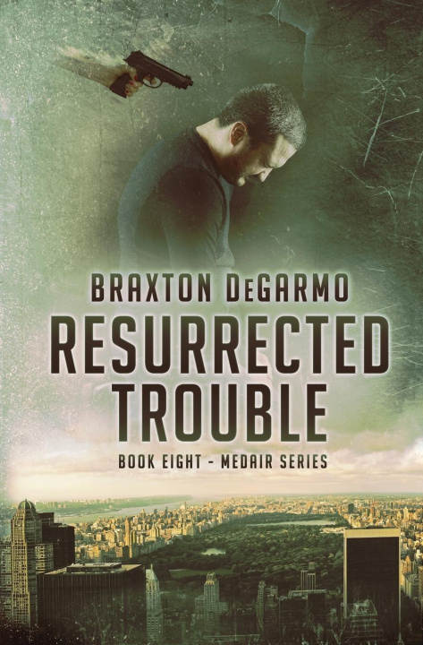 Knjiga Resurrected Trouble Braxton DeGarmo