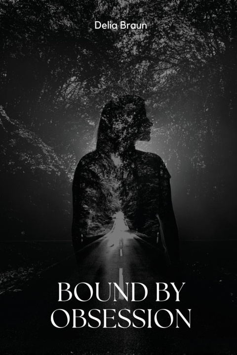 Knjiga Bound by Obsession Delia Braun