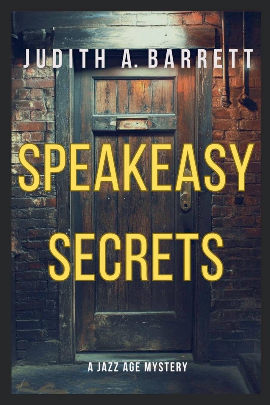 Knjiga Speakeasy Secrets Judith A. Barrett