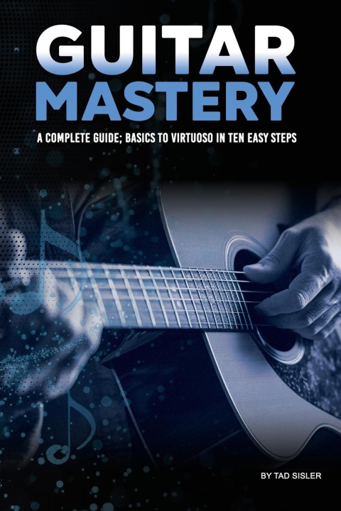 Boek GUITAR MASTERY Tad Sisler