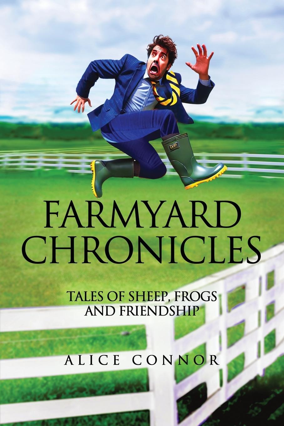 Knjiga Farmyard Chronicles Alice Connor