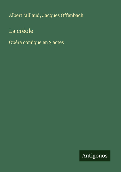 Knjiga La créole Jacques Offenbach