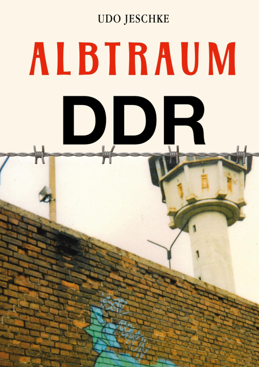 Книга Albtraum DDR Udo Jeschke