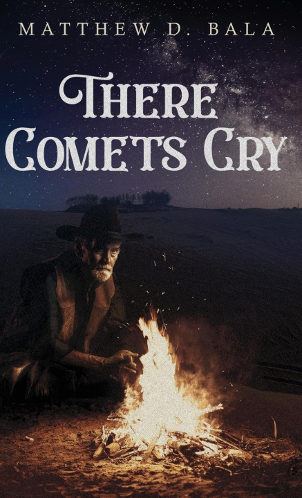 Knjiga There Comets Cry Matthew D. Bala