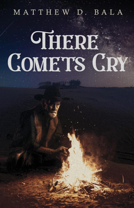Knjiga There Comets Cry Matthew D. Bala