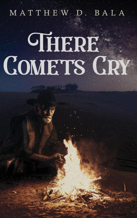 Knjiga There Comets Cry Matthew D. Bala