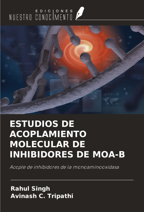 Livro ESTUDIOS DE ACOPLAMIENTO MOLECULAR DE INHIBIDORES DE MOA-B Avinash C. Tripathi