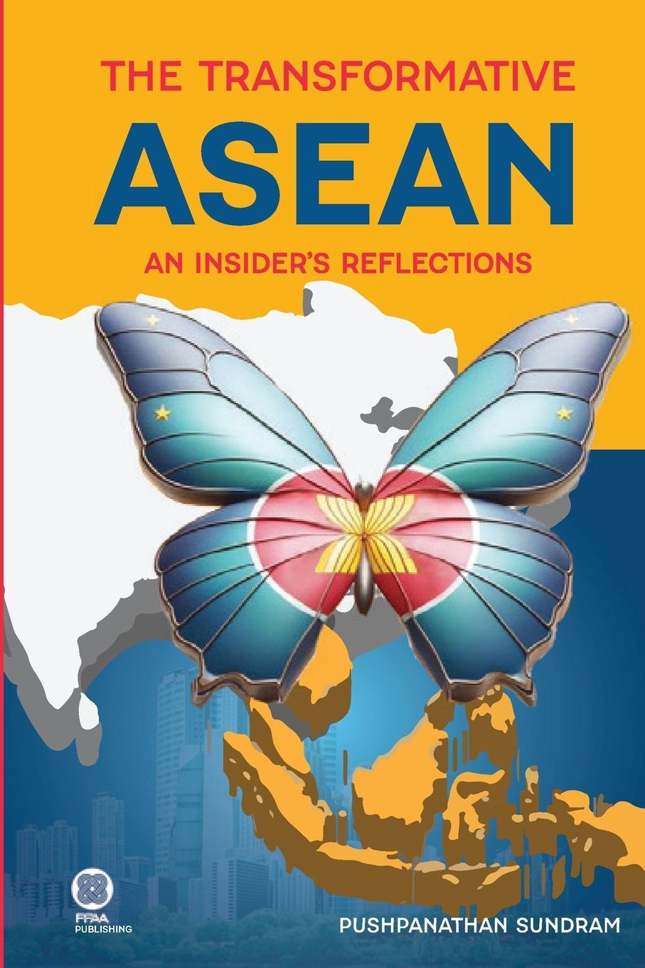 Knjiga THE TRANSFORMATIVE ASEAN Pushpanathan Sundram