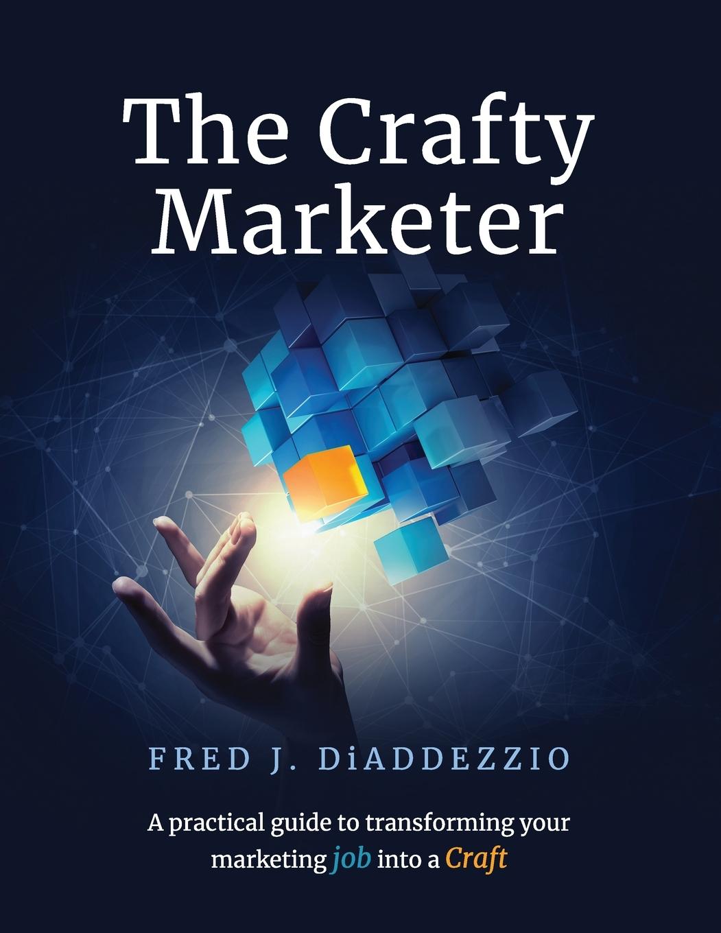 Knjiga The Crafty Marketer Fred J. DiAddezzio