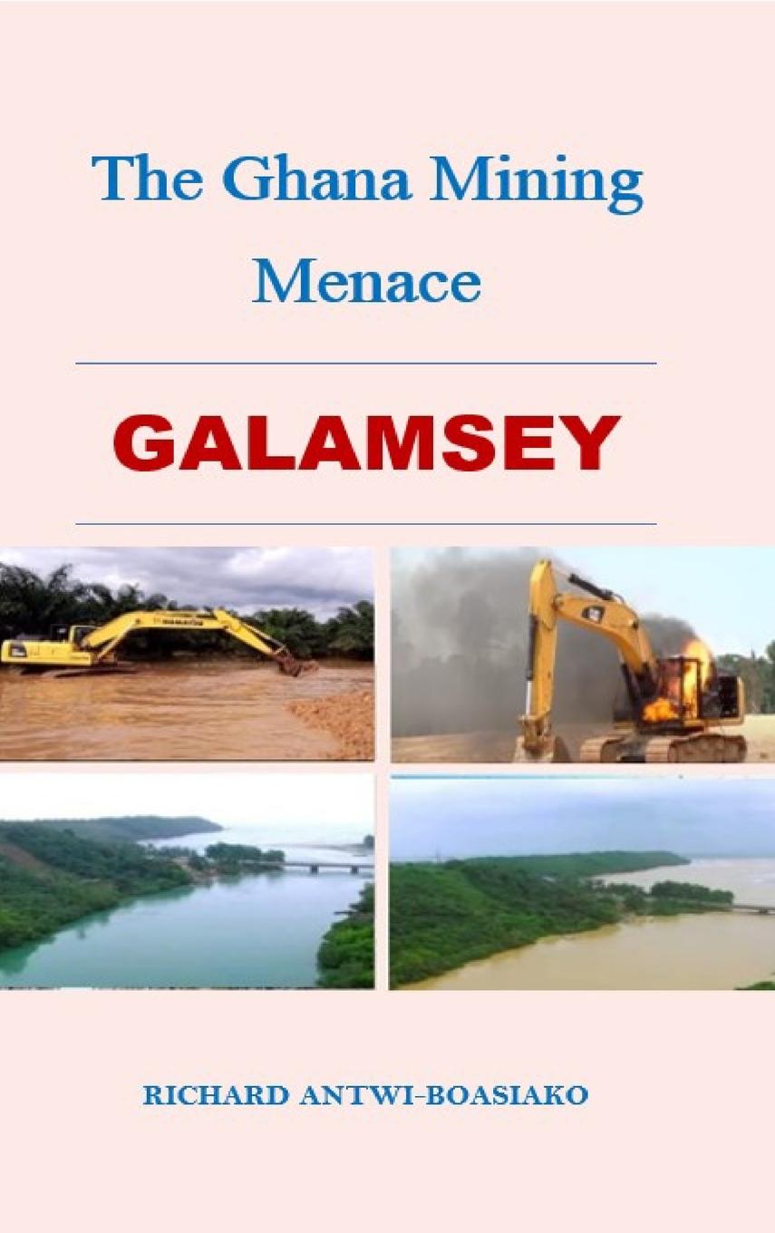Knjiga THE GHANA MINING MENACE Richard Antwi-Boasiako
