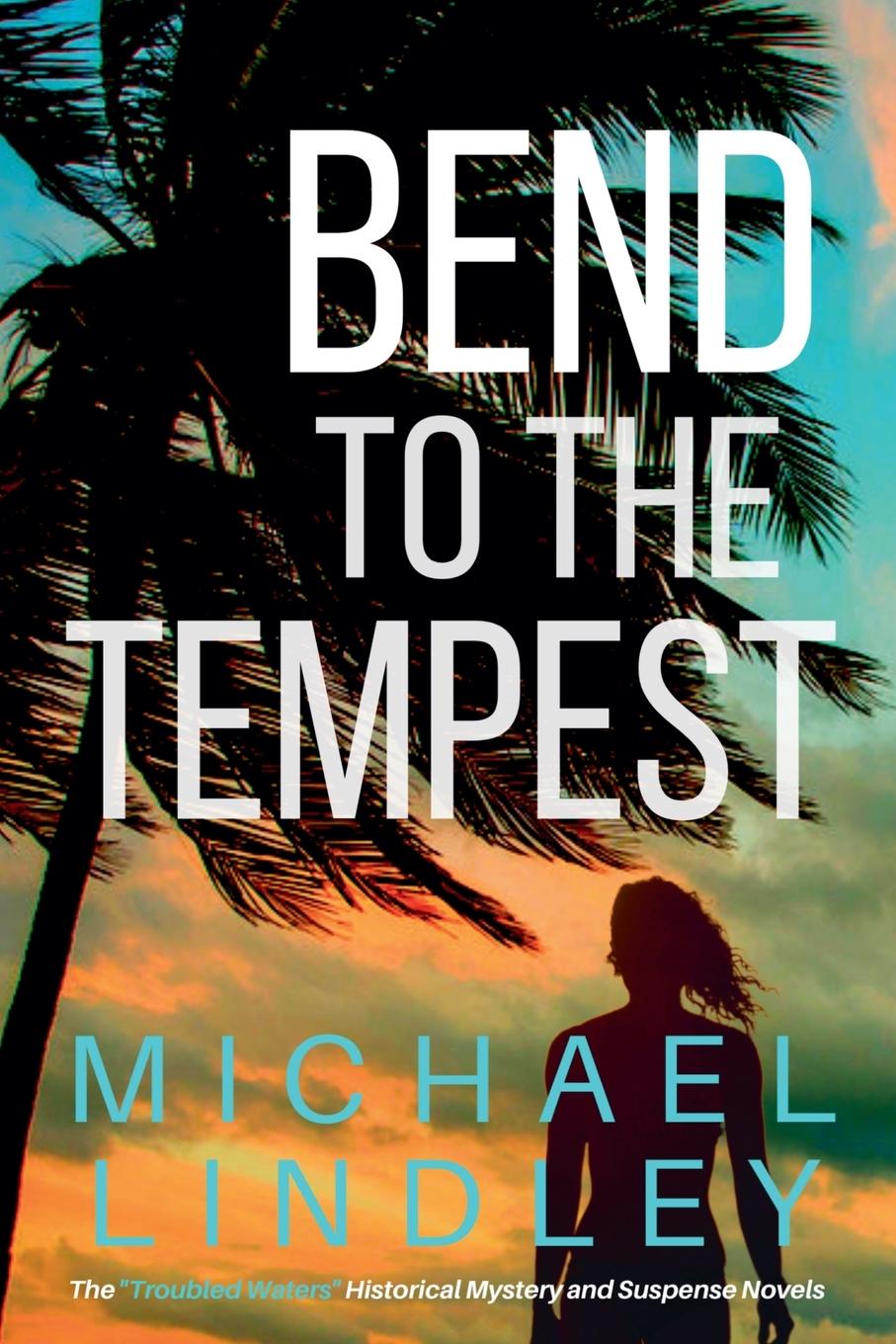 Knjiga Bend To The Tempest Michael Lindley
