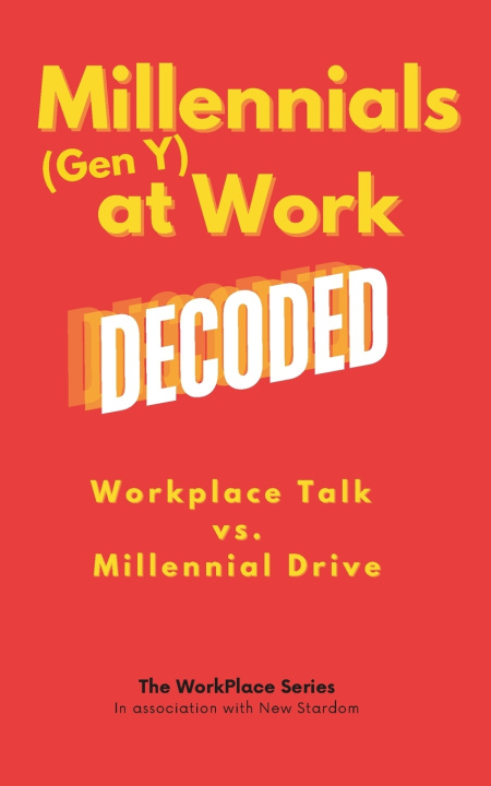 Knjiga Millennials (Gen Y) at Work Decoded New Stardom