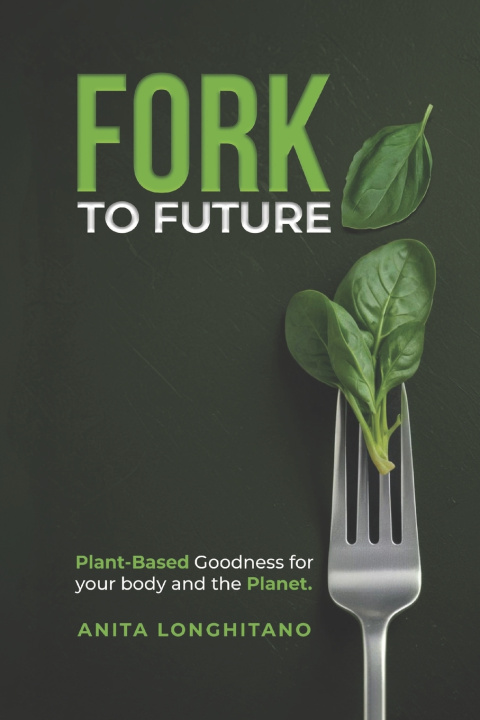 Knjiga Fork to Future Anita Longhitano