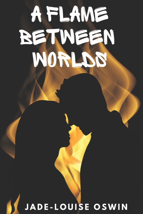 Knjiga A flame between worlds Jade-louise Oswin