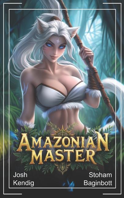 Knjiga Amazonian Master Stoham Baginbott