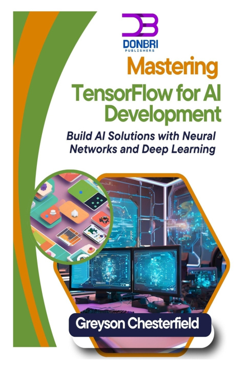 Knjiga Mastering TensorFlow for AI Development Greyson Chesterfield