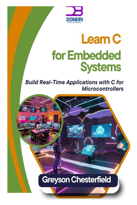 Knjiga Learn C for Embedded Systems Greyson Chesterfield
