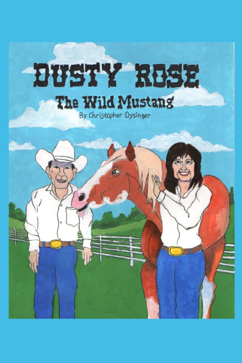 Knjiga Dusty Rose the Wild Mustang Brian W Bramblett