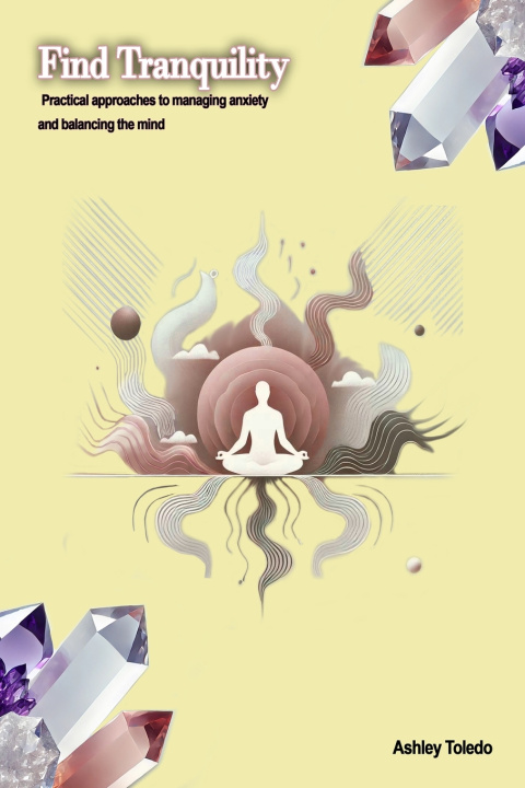Knjiga Find Tranquility Ashley Jamine Toledo