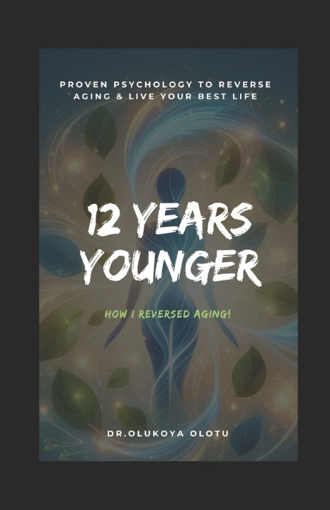 Knjiga 12 Years Younger OLUKOYA ADEWALE OLOTU