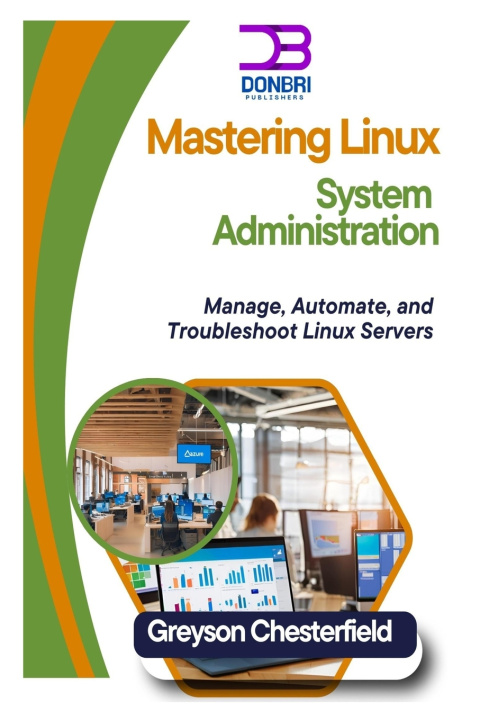 Könyv Mastering Linux System Administration Greyson Chesterfield