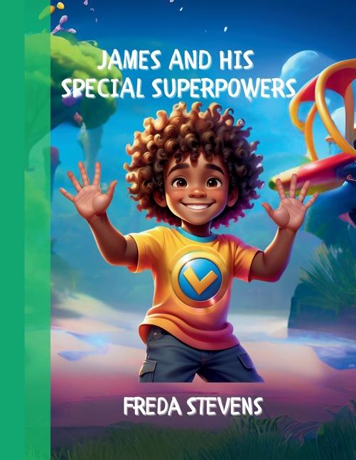 Knjiga James and His Special Superpowers Freda Stevens