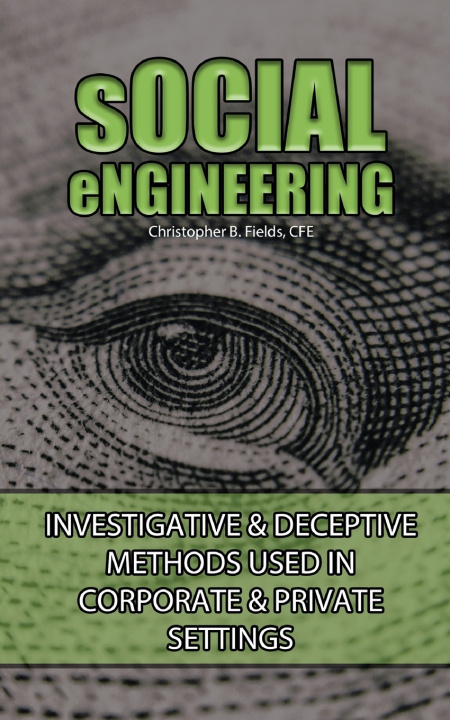 Knjiga Social Engineering Christopher B. Fields CFE