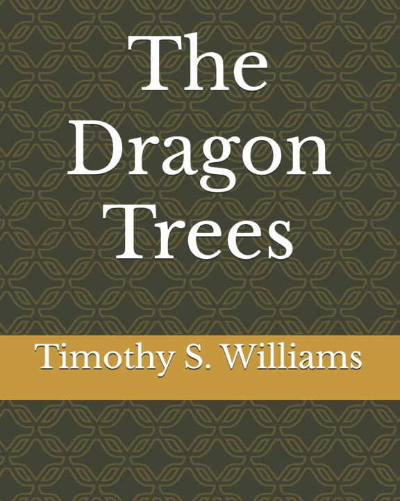 Knjiga The Dragon Trees Timothy Scott Williams