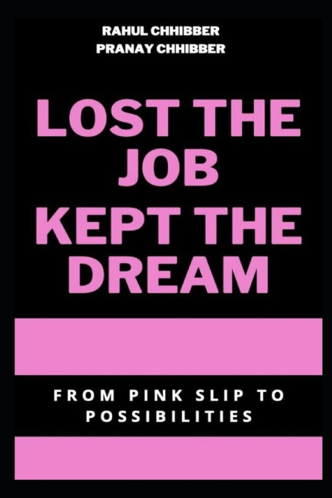 Knjiga Lost The Job, Kept The Dream Rahul Chhibber