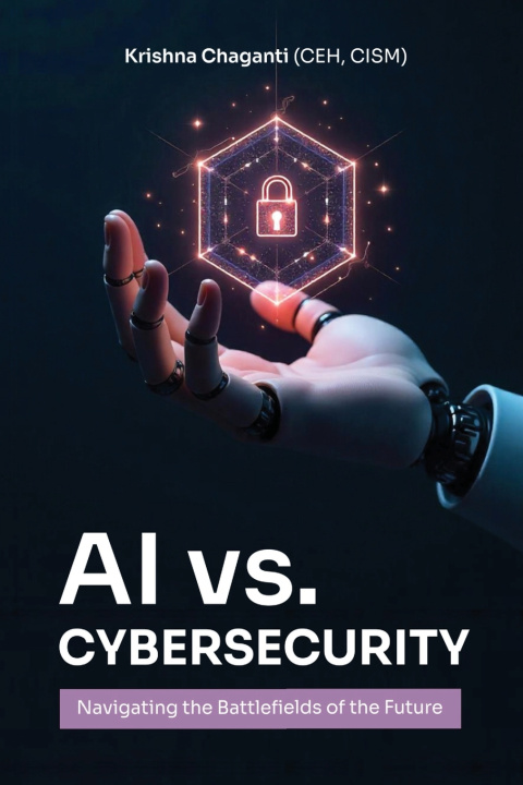 Knjiga AI Versus Cybersecurity Krishna Chaitanya Chaganti