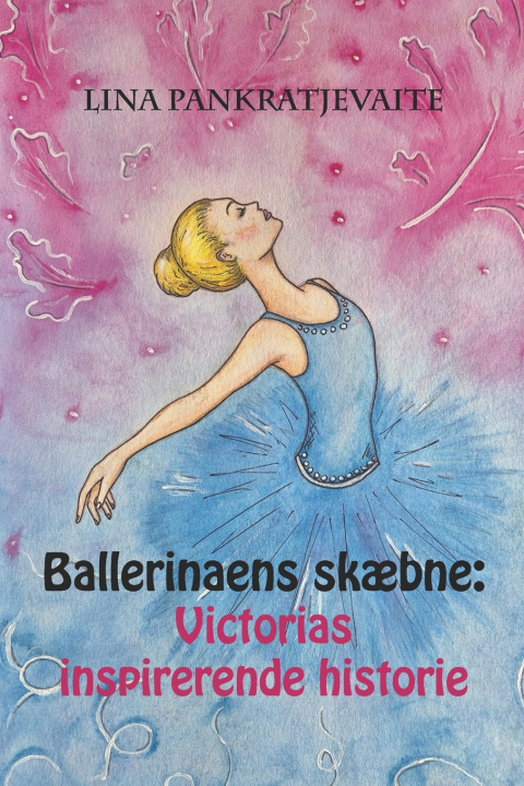 Kniha Ballerinaens Sk?bne Lina Pankratjevaite