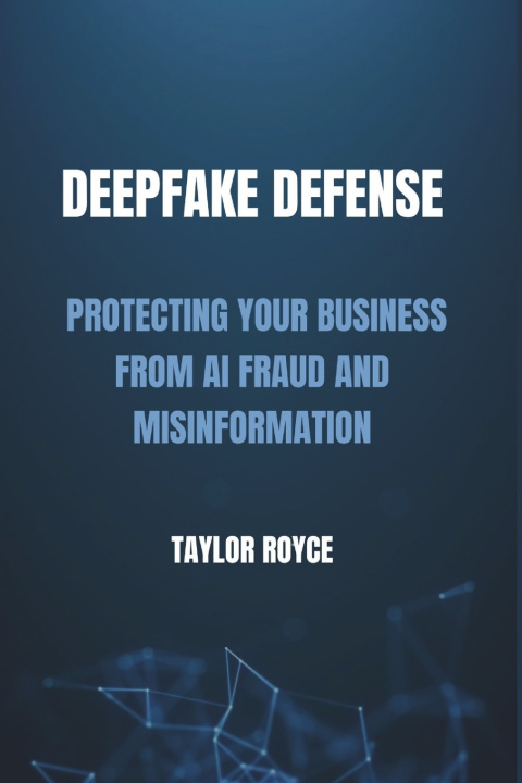 Boek Deepfake Defense Taylor Royce