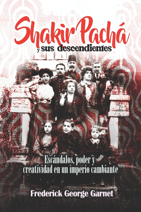 Βιβλίο Shakir Pachá y sus descendientes Frederick George Garnet