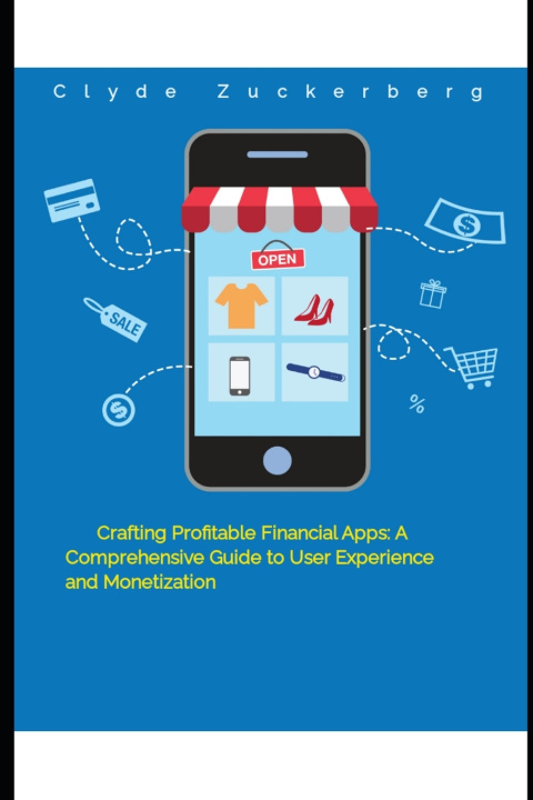 Knjiga Crafting Profitable Financial Apps Clyde Zuckerberg