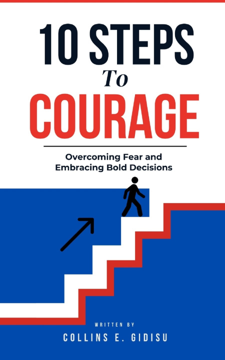 Knjiga 10 Steps To Courage Collins E. Gidisu