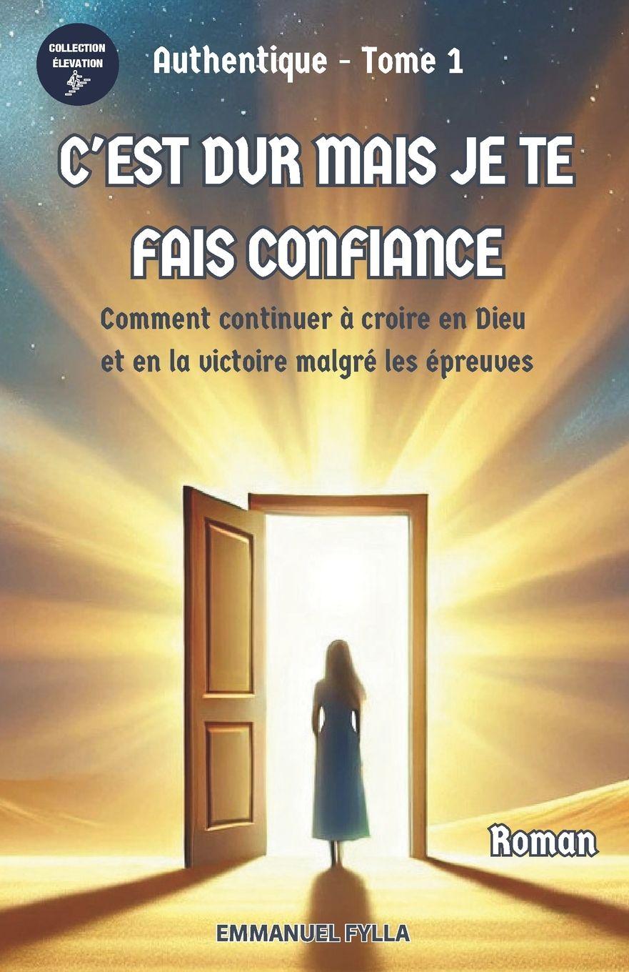 Βιβλίο C'Est Dur Mais Je Te Fais Confiance Emmanuel FYLLA