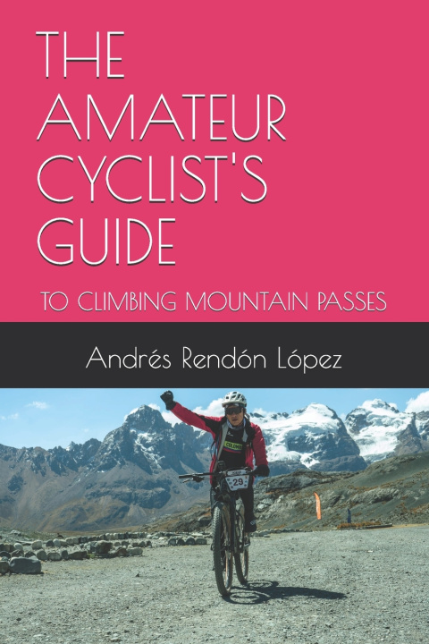 Knjiga The Amateur Cyclist's Guide Andrés Felipe Rendón López