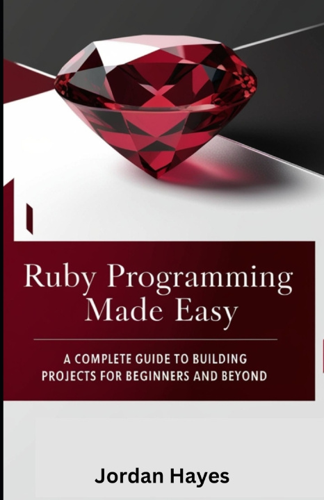 Knjiga Ruby Programming Made Easy Jordan Hayes