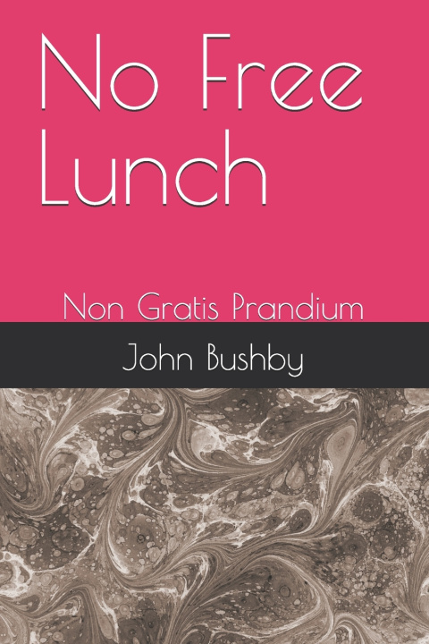 Knjiga No Free Lunch John Melbourne Bushby