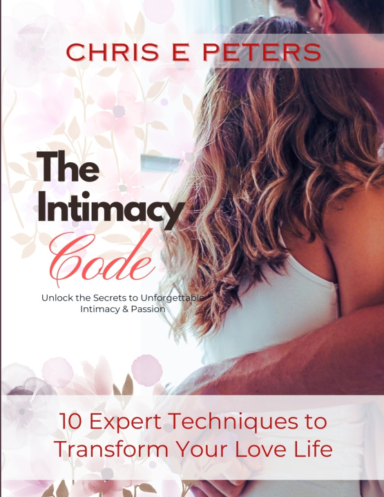 Knjiga The Intimacy Code Chris E Peters
