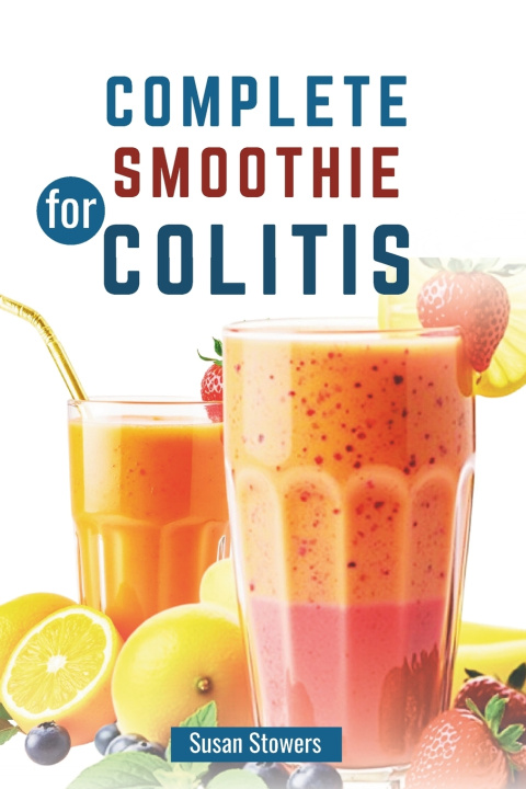 Knjiga Complete Smoothie for Colitis Susan Stowers