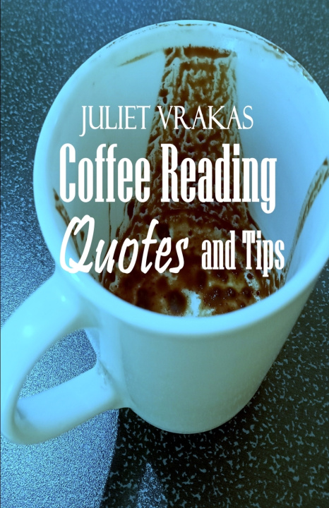 Knjiga Coffee Reading Quotes and Tips Juliet Vrakas