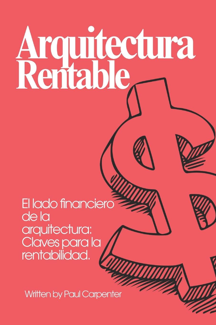 Libro Arquitectura Rentable Paul Carpenter