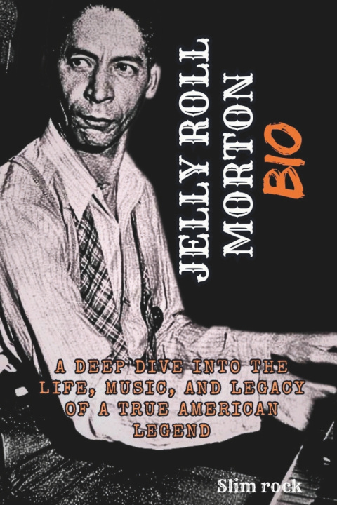 Knjiga Jelly Roll Morton Bio SLIM ROCK